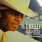 R. KELLY : STEP IN THE NAME OF LOVE  -REMIX-