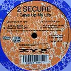 2 SECURE : I GAVE UP MY LIFE