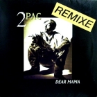 2PAC : DEAR MAMA  (REMIX)