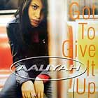 AALIYAH : GOT TO GIVE IT UP