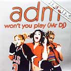 ADM : WON'T YOU PLAY (MR DJ)  (REMIX)