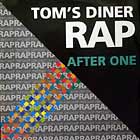 AFTER ONE : TOM'S DINER  RAP