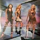 ATOMIC KITTEN : BE WITH YOU