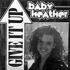 BABY HEATHER : GIVE IT UP