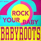 BABY ROOTS : ROCK YOUR BABY  / RAGGA BABY