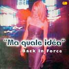 BACK IN FORCE : MA QUALE IDEA