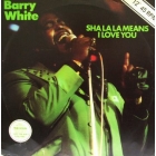 BARRY WHITE : SHA LA LA MEANS I LOVE YOU  / IT'S ONLY LOVE DOING ITS THING