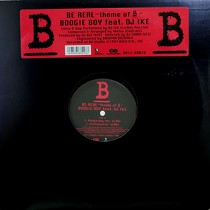 BOOGIE BOY  ft. DJ IKE : BE REAL~THEME OF B~