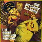 BIG CHEESE ALL STARS : I'M GONNA LOVE YOU  (REMIXES)