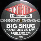 BIG SHUG  / GANG STARR : THE JIG IS UP  / DOE IN ADVANCE