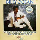 BILLY OCEAN : WHEN THE GOING GETS TOUGH, THE TOUGH GET GOING