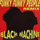 BLACK MACHINE : FUNKY FUNKY PEOPLE  (REMIX)