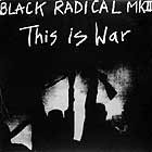 BLACK RADICAL MKII : THIS IS WAR