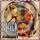 BLACK RADICAL MK II : SUMARLI  / TOUGH TUNE TO WHISTLE