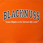 BLACKNUSS : LAST NIGHT A DJ SAVED MY LIFE