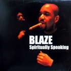 BLAZE : SPIRITUALLY SPEAKING