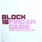 BLOCK 16  ft. JHELISA : FIND AN OASIS
