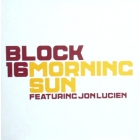 BLOCK 16  ft. JON LUCIEN : MORNING SUN