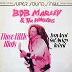 BOB MARLEY  & THE WAILERS : THREE LITTLE BIRDS