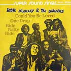 BOB MARLEY  & THE WAILERS : COULD YOU BE LOVED