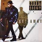 BOBBY BROWN : GET AWAY
