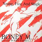 BONEY M.  ft. BOBBY FARRELL : YOUNG, FREE AND SINGLE