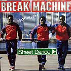 BREAK MACHINE : STREET DANCE