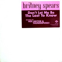 BRITNEY SPEARS : DON'T LET ME BE THE LAST TO KNOW