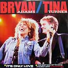 BRYAN ADAMS  & TINA TURNER : IT'S ONLY LOVE