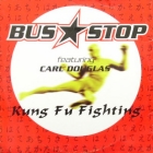 BUS STOP : KUNG FU FIGHTING