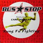 BUS STOP  ft. CARL DOUGLAS : KUNG FU FIGHTING