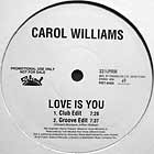 CAROL WILLIAMS : LOVE IS YOU