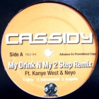 CASSIDY  ft. KANYE WEST & NEYO : MY DRINK N MY 2 STEP  (REMIX)