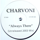 CHARVONI  / CRYSTAL WATERS : ALWAYS THERE (2003 REMIX)  / GYPSY WO...