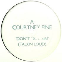 COURTNEY PINE : DON'T 'XPLAIN  (ATTICA BLUES MIXES)