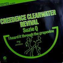CREEDENCE CLEARWATER REVIVAL : SUZIE Q  / I HEARD IT THROUGH THE GRA...