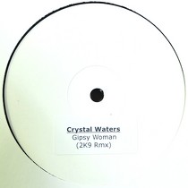 CRYSTAL WATERS : GYPSY WOMAN  (2KP RMX)
