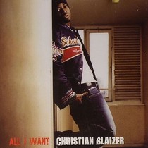 CHRISTIAN BLAIZER : ALL I WANT