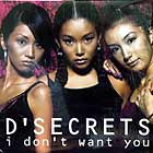 D'SECRETS : I DON'T WANT YOU