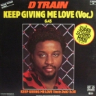 D TRAIN : KEEP GIVING ME LOVE