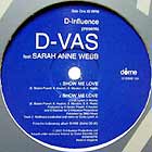 D-INFLUENCE  Presents D-VAS ft. SARAH ANNE WEBB : SHOW ME LOVE