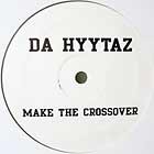 DA HYYTAZ : MAKE THE CROSSOVER