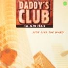 DADDY'S CLUB  ft. JASON HOMAN : RIDE LIKE THE WIND