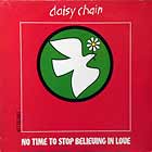 DAISY CHAIN : NO TIME TO STOP BELIEVING IN LOVE