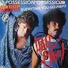 DARYL HALL & JOHN OATES : POSSESSION OBSESSION  / EVERYTIME YOU GO AWAY