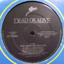 DEAD OR ALIVE : YOU SPIN ME ROUND (LIKE A RECORD)