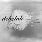 DEBELAH MORGAN : YESTURDAY