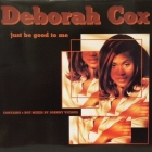 DEBORAH COX : JUST BE GOOD TO ME  / CALL ME