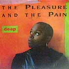 DEEP : THE PLEASURE AND THE PAIN