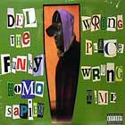 DEL THE FUNKY HOMOSAPIEN : WRONG PLACE WRONG TIME  / DON'T FORGET